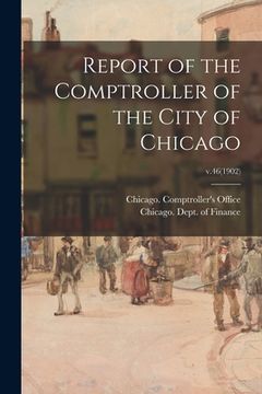 portada Report of the Comptroller of the City of Chicago; v.46(1902)