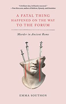 portada A Fatal Thing Happened on the way to the Forum: Murder in Ancient Rome (en Inglés)
