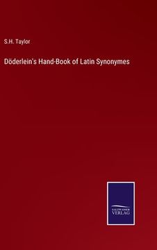 portada Döderlein's Hand-Book of Latin Synonymes (en Inglés)