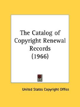 portada the catalog of copyright renewal records (1966) (en Inglés)
