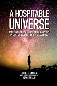 portada A Hospitable Universe: Addressing Ethical and Spiritual Concerns in Light of Recent Scientific Discoveries (en Inglés)