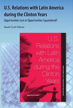 portada u.s. relations with latin america during the clinton years: opportunities lost or opportunities squandered?