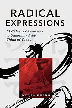 portada Radical Expressions: 52 Chinese Characters to Understand the China of Today 
