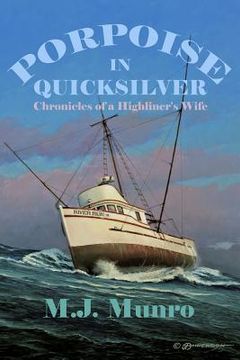 portada Porpoise in Quicksilver: Chronicles of a High-liners Wife (en Inglés)