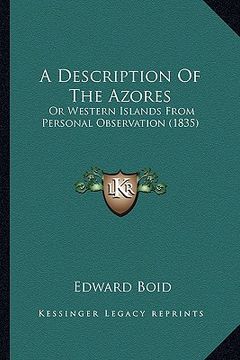 portada a description of the azores: or western islands from personal observation (1835) (en Inglés)