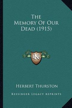 portada the memory of our dead (1915) the memory of our dead (1915) (en Inglés)