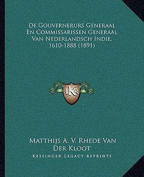 portada De Gouvernerurs Generaal En Commissarissen Generaal Van Nederlandsch Indie, 1610-1888 (1891)