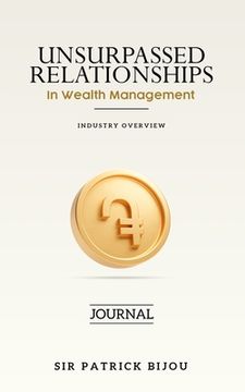 portada Unsurpassed Relationships In Wealth Management (en Inglés)