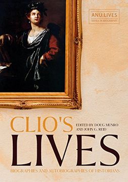 portada Clio's Lives: Biographies and Autobiographies of Historians (Anu Lives Series in Biography) (in English)