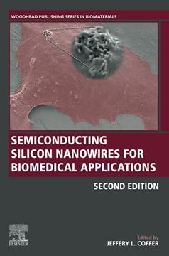 portada Semiconducting Silicon Nanowires for Biomedical Applications (Woodhead Publishing Series in Biomaterials) (en Inglés)