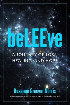 portada beLEEve: A Journey of Loss, Healing and Hope (en Inglés)