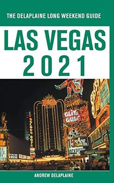 portada Las Vegas - the Delaplaine 2021 Long Weekend Guide (en Inglés)