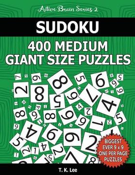 portada Sudoku 400 Medium Giant Size Puzzles To Keep Your Brain Active For Hours: Active Brain Series 2 Book (en Inglés)