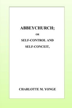 portada Abbeychurch or, Self-Control and Self-Conceit