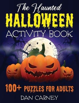 portada The Haunted Halloween Activity Book: 100+ Puzzles for Adults (en Inglés)