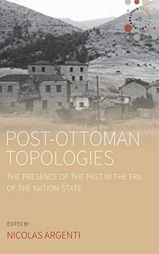 portada Post-Ottoman Topologies: The Presence of the Past in the era of the Nation-State (Studies in Social Analysis) (in English)