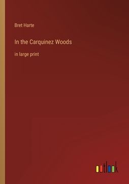 portada In the Carquinez Woods: in large print (en Inglés)