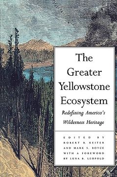 portada the greater yellowstone ecosystem: redefining americas wilderness heritage (en Inglés)