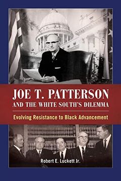 portada Joe t. Patterson and the White South's Dilemma: Evolving Resistance to Black Advancement (en Inglés)