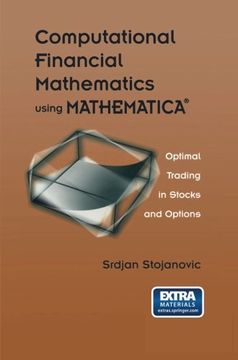 portada Computational Financial Mathematics Using Mathematica®: Optimal Trading in Stocks and Options 