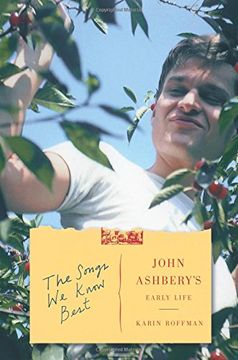 portada The Songs We Know Best: John Ashbery's Early Life