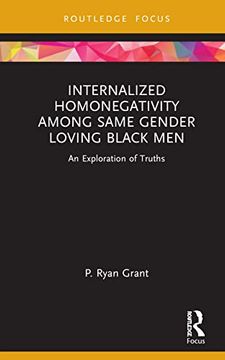 portada Internalized Homonegativity Among Same Gender Loving Black men (Leading Conversations on Black Sexualities and Identities) (en Inglés)