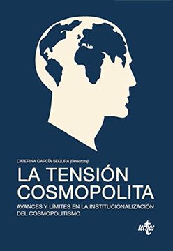 portada La Tensión Cosmopolita: Avances y Límites en la Institucionalización del Cosmopolitismo (Derecho - Estado y Sociedad) (in Spanish)