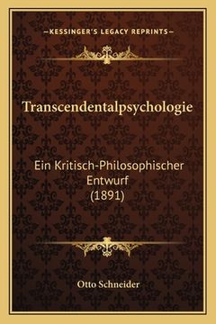 portada Transcendentalpsychologie: Ein Kritisch-Philosophischer Entwurf (1891) (en Alemán)
