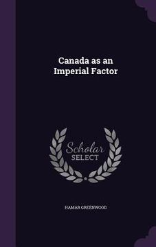 portada Canada as an Imperial Factor (in English)