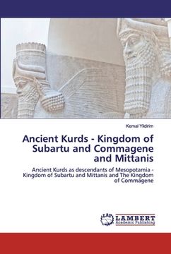 portada Ancient Kurds - Kingdom of Subartu and Commagene and Mittanis (en Inglés)