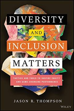 portada Diversity and Inclusion Matters: Tactics and Tools to Inspire Equity and Game-Changing Performance (in English)