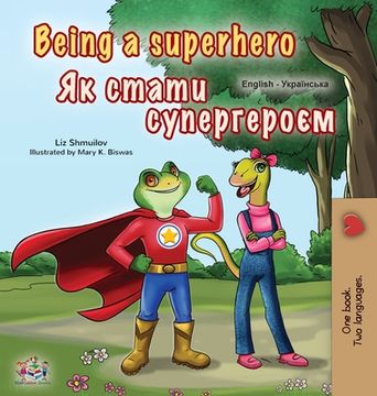 portada Being a Superhero (English Ukrainian Bilingual Book for Children) (en Ucrania)