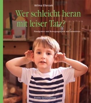 portada Wer Schleicht Heran mit Leiser Tatz? Handgesten- und Bewegungsspiele mit Tiermotiven (en Alemán)