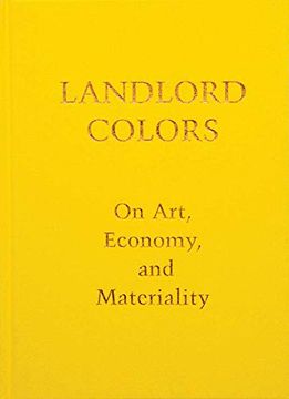 portada Landlord Colors: On Art, Economy, and Materiality (en Inglés)