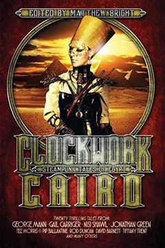 portada Clockwork Cairo: Steampunk Tales of Egypt (en Inglés)