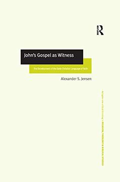 portada John's Gospel as Witness: The Development of the Early Christian Language of Faith (Routledge new Critical Thinking in Religion, Theology and Biblical Studies) (en Inglés)