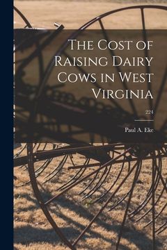 portada The Cost of Raising Dairy Cows in West Virginia; 224