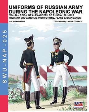 portada Uniforms of Russian Army During the Napoleonic war Vol. 20: Military Educational Institutions, Flags & Standards: Volume 25 (Soldiers, Weapons & Uniforms Nap) (en Inglés)