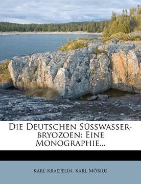 portada Die Deutschen Susswasser-Bryozoen. (en Alemán)