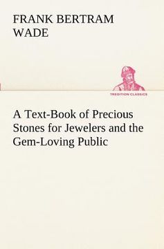 portada a text-book of precious stones for jewelers and the gem-loving public (en Inglés)