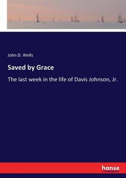 portada Saved by Grace: The last week in the life of Davis Johnson, Jr. (en Inglés)