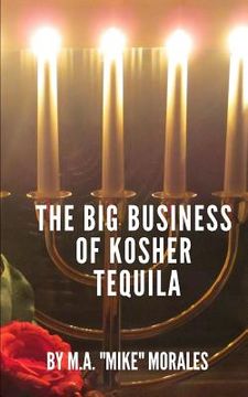 portada The Big Business of Kosher Tequila (en Inglés)