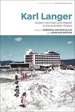 portada Karl Langer: Modern Architect and Migrant in the Australian Tropics (en Inglés)
