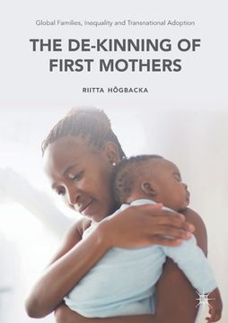 portada Global Families, Inequality and Transnational Adoption: The De-Kinning of First Mothers (en Inglés)