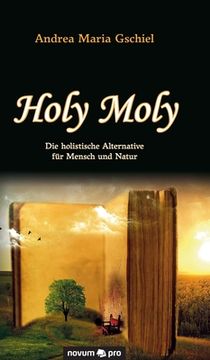 portada Holy Moly: Die Holistische Alternative für Mensch und Natur (en Alemán)
