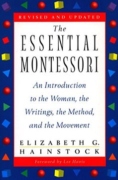 portada The Essential Montessori: An Introduction to the Woman, the Writings, the Method, and the Movement (en Inglés)