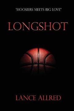 portada Longshot: The Adventures of a Deaf Fundamentalist Mormon Kid and his Journey to the NBA (en Inglés)