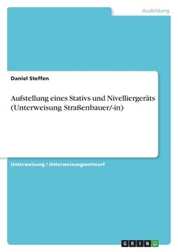 portada Aufstellung eines Stativs und Nivelliergeräts (Unterweisung Straßenbauer/-in) (en Alemán)