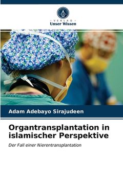 portada Organtransplantation in islamischer Perspektive (en Alemán)