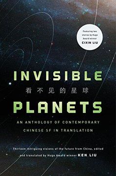 portada Invisible Planets: Contemporary Chinese Science Fiction in Translation (en Inglés)